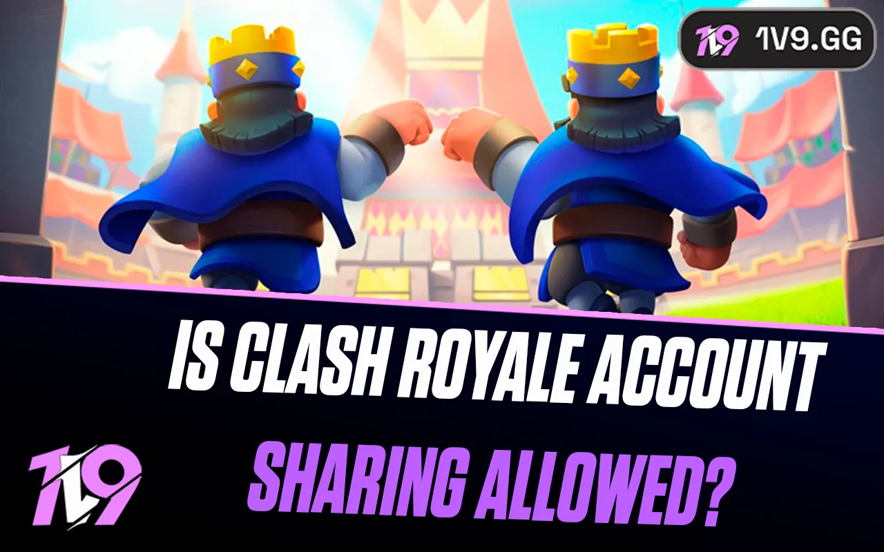 Is Account Sharing Allowed in Clash Royale?